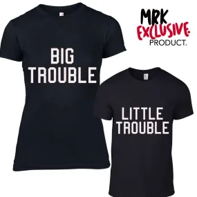 Big Trouble/Little Trouble Adult & Kid Matching Tees (MRK X)